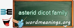 WordMeaning blackboard for asterid dicot family